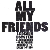 LCD Soundsystem - All My Friends