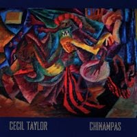 Cecil Taylor - Chinampas