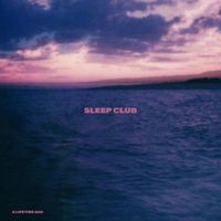 SLEEP CLUB - A Lifetime Ago (demo)
