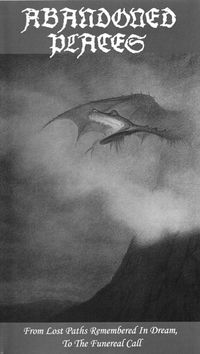 Abandoned Places - From Lost Paths Remembered in Dream, to The Funereal Call