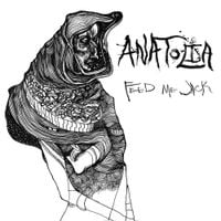 Feed Me Jack - Anatolia