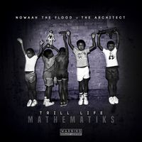 Nowaah The Flood X The Architect - Trill Life Mathematiks