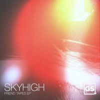 SKYHIGH - Friend Tapes