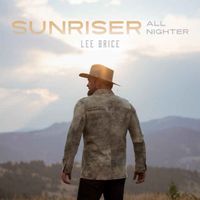 Lee Brice - Sunriser (All Nighter)