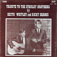 Keith Whitley - Tribute To The Stanley Brothers