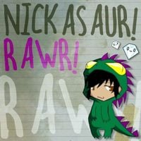 Nickasaur! - RAWR!