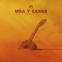 U&ntilde;a Y Carne - Lo que el tiempo no sabe borrar