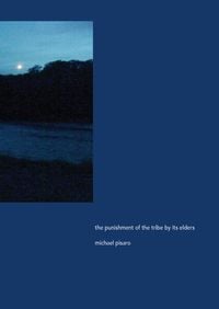 Michael Pisaro - The Punishment of the Tribe by Its Elders