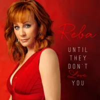 Reba McEntire - Until They Don't Love You