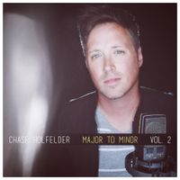 Chase Holfelder - Major to Minor, Vol. 2