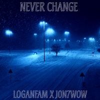 LoganFam - NEVER CHANGE