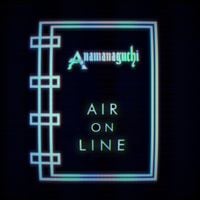 Anamanaguchi - Air On Line