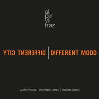 Alper Yılmaz - Different City, Different Mood