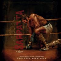 Santhosh Narayanan - Sarpatta Parambarai