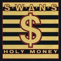 Swans - Holy Money / A Screw