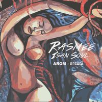 Rasmee Isan Soul - Arom (อารมณ์)