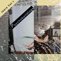 Psychobuildings - Tears Vol 1
