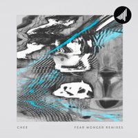 Chee - Fear Monger (Remixes)