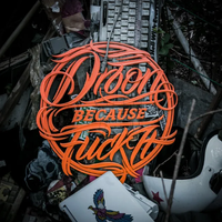 Droon - Because Fuck It