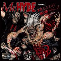Mr. Hyde - If It Bleeds We Can Kill It