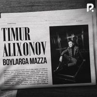Timur Alixonov - Boylarga mazza