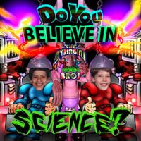 The Stringini Bros - Do You Believe In Science?