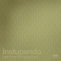 Instupendo - Live From The Backrooms