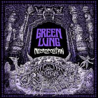 Green Lung - Necropolitan