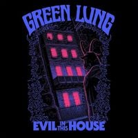 Green Lung - Evil In This House