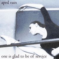 April Rain - One is Glad to Be of Service