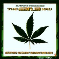 The Ganja Kru - Super Sharp Shooter EP