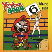 Yerba Brava - Nunca Se Acaba