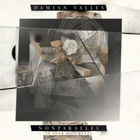 Damian Valles - Nonparallel (In Four Movements)