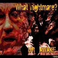 Viper - What Nightmare? Ur Awake 5
