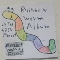 The Fish Project - The Rainbow Worm Album