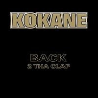 Kokane - Back 2 tha Clap