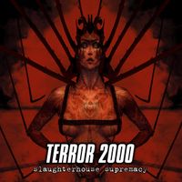 Terror 2000 - Slaughterhouse Supremacy