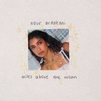 Nour Ardakani - Miles Above The Moon