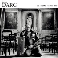 Daniel Darc - La Taille De Mon &Acirc;me