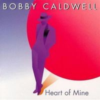 Bobby Caldwell - Heart of Mine