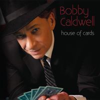 Bobby Caldwell - House of Cards