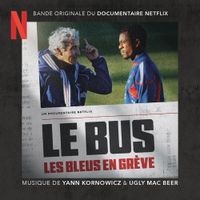 Ugly Mac Beer - Le Bus : Les Bleus En Gr&egrave;ve (Bande Originale Du Documentaire Netflix)