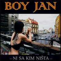 Boy Jan - Ni sa kim ni&scaron;ta