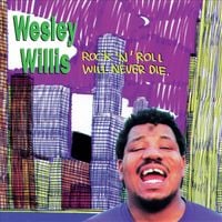 Wesley Willis - Rock 'n' Roll Will Never Die