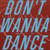 Automatic - Don't Wanna Dance (Mario C Mix)
