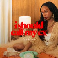 Nahima - I Should Call My Ex