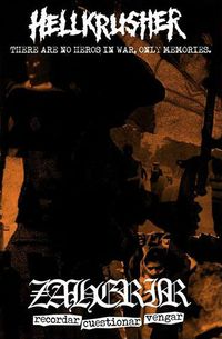 Hellkrusher - There Are No Heros In War, Only Memories / Recordar, Cuestionar, Vengar