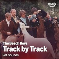 The Beach Boys - Pet Sounds (Amazon Music Track By Track)