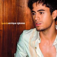 Enrique Iglesias - Quizas