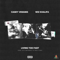 Casey Veggies - Living Too Fast